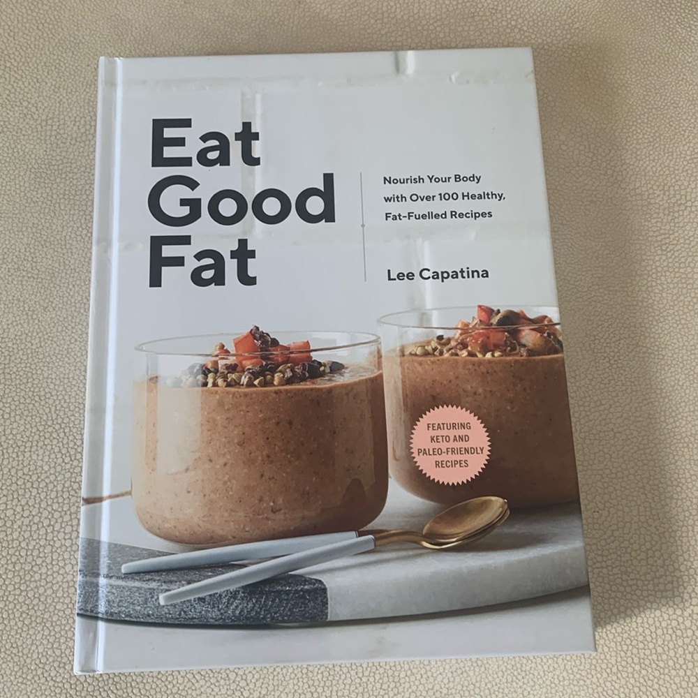 Eat Good Fat Hardcover cookbook